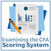 Examining the CFA Scoring System