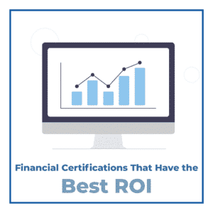 Financial Certifications That Have The Best ROI